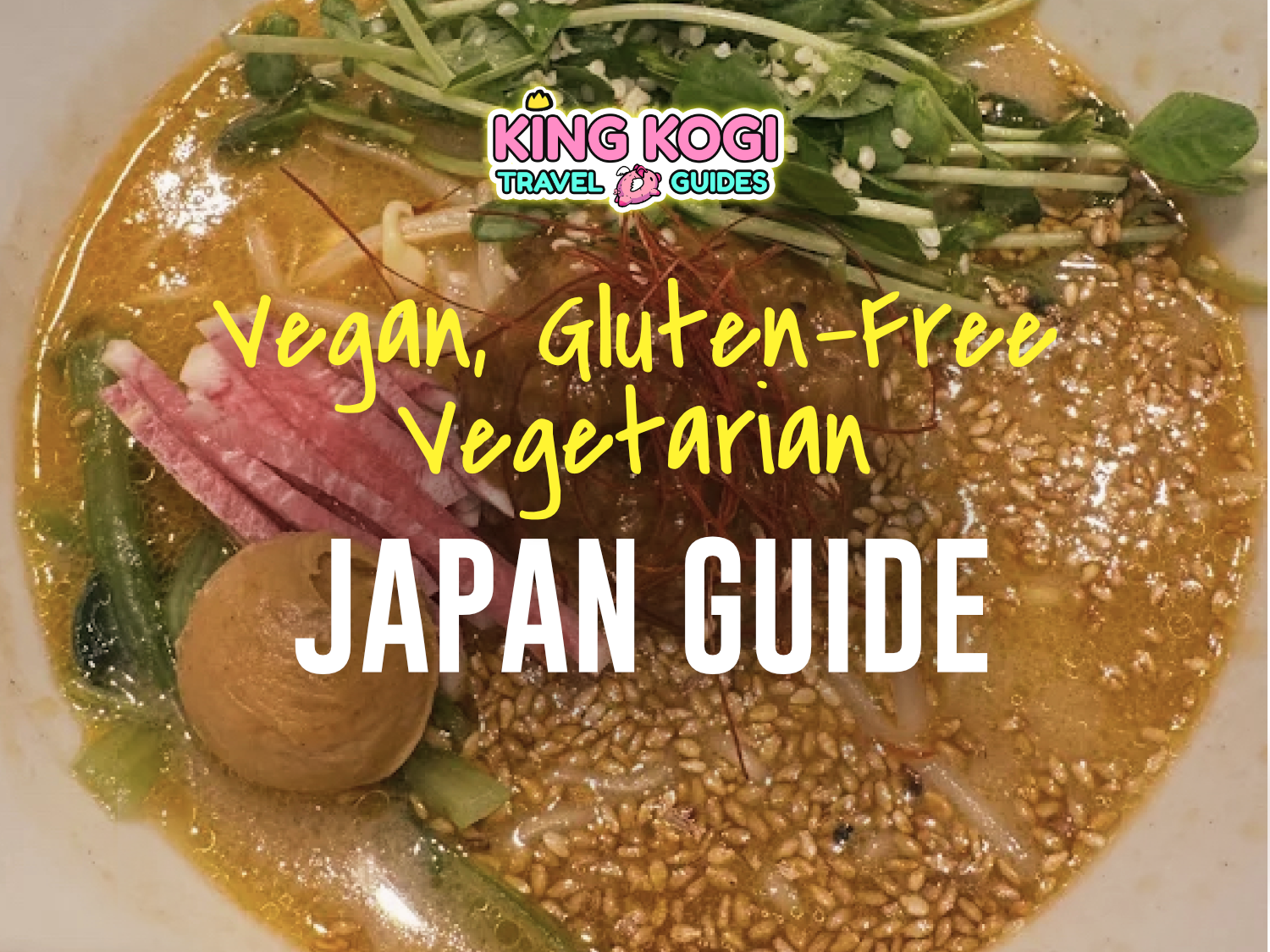 A Vegan, Vegetarian & Gluten-Free Food Adventure in Japan — KING